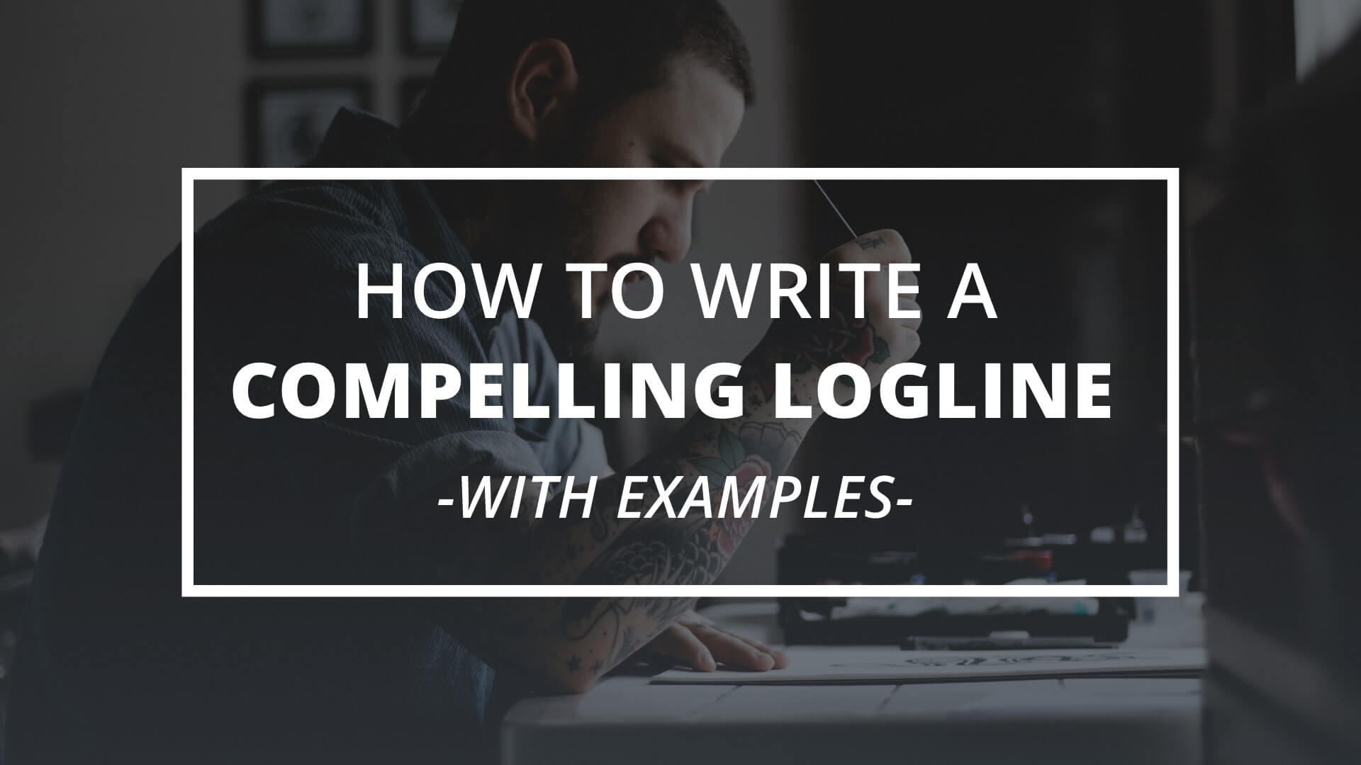 How to Write a Compelling Logline (with a Logline Examples) - Featured - StudioBinder