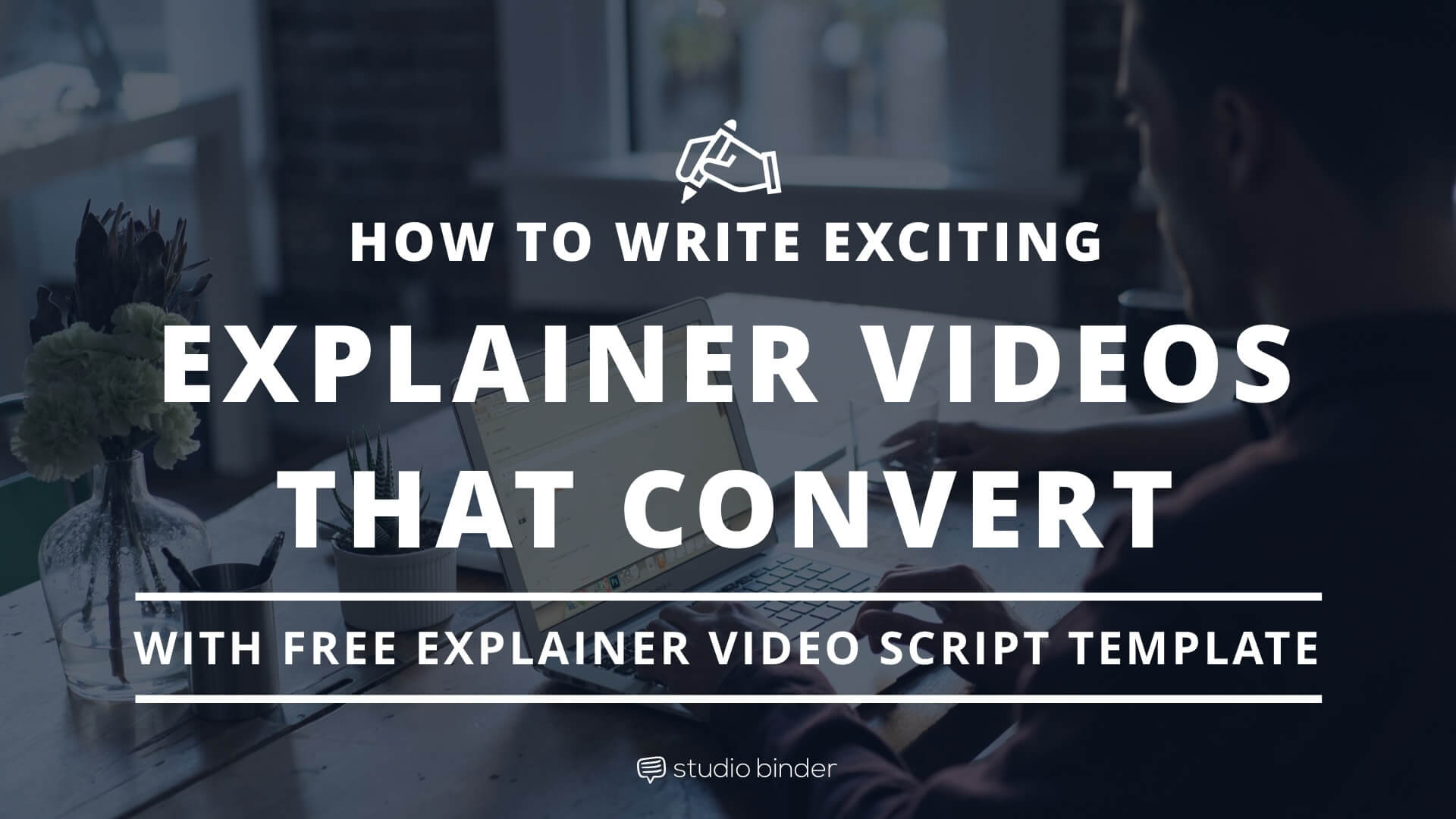 How to Write Exciting Explainer Explainer Videos That Convert (with FREE Explainer Video Script Template) - Social - StudioBinder